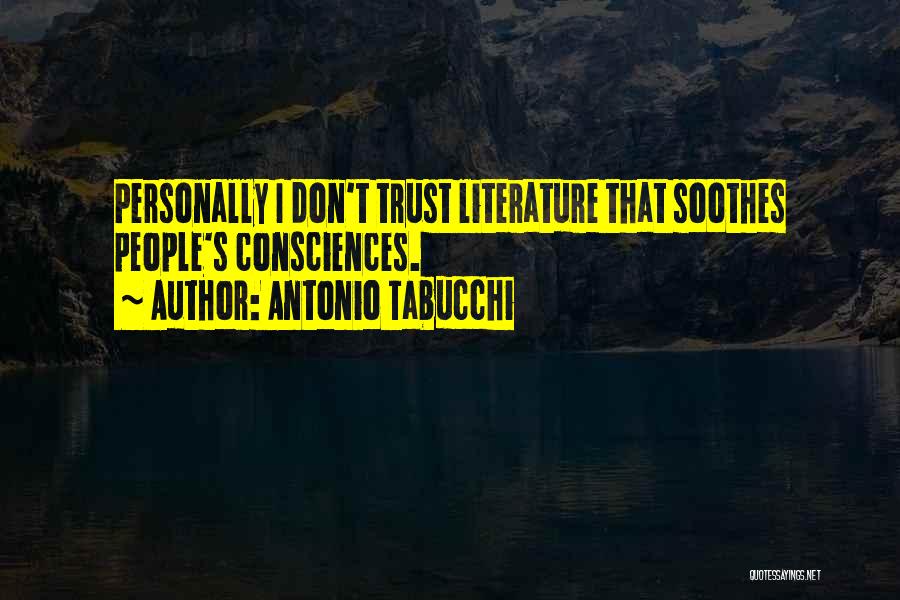 Soothes Quotes By Antonio Tabucchi