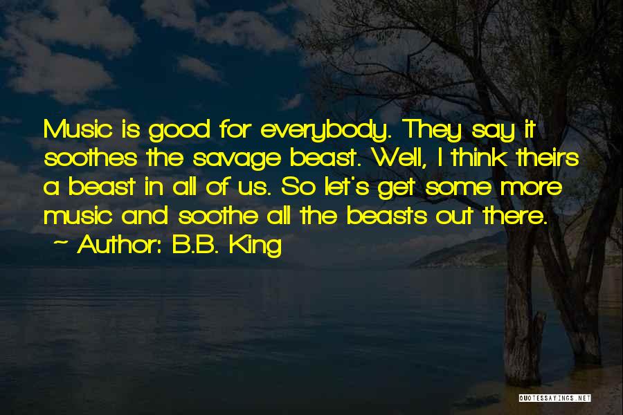 Soothes Quotes By B.B. King