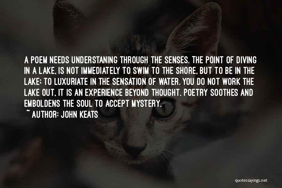 Soothes Quotes By John Keats