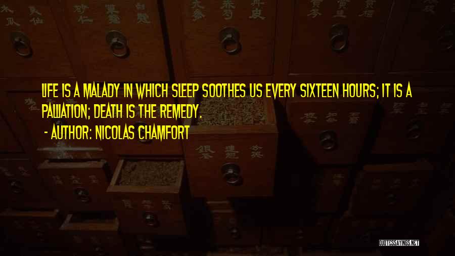 Soothes Quotes By Nicolas Chamfort