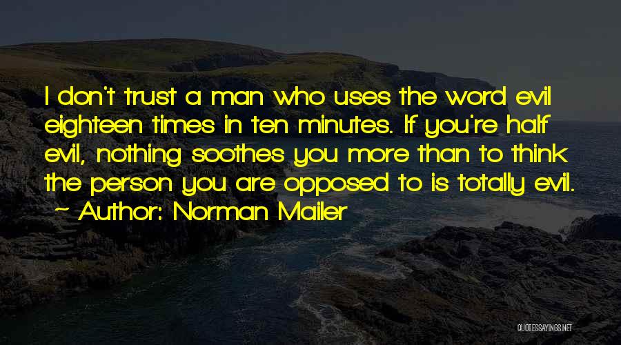 Soothes Quotes By Norman Mailer