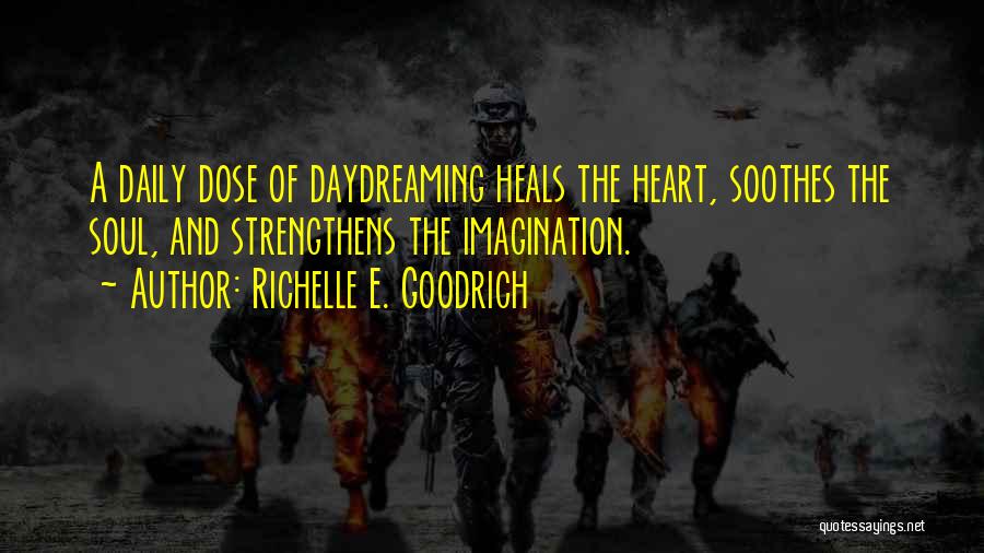 Soothes Quotes By Richelle E. Goodrich