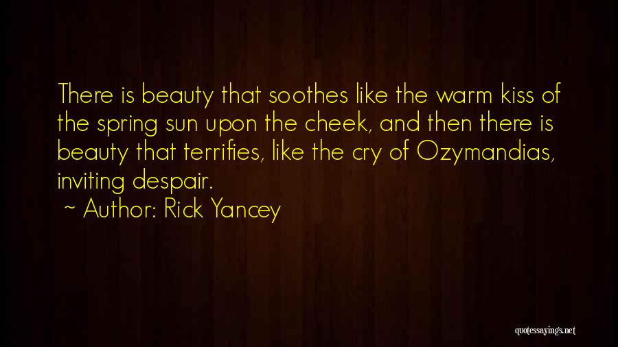 Soothes Quotes By Rick Yancey