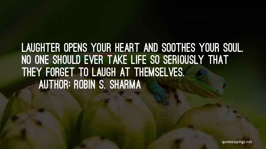 Soothes Quotes By Robin S. Sharma