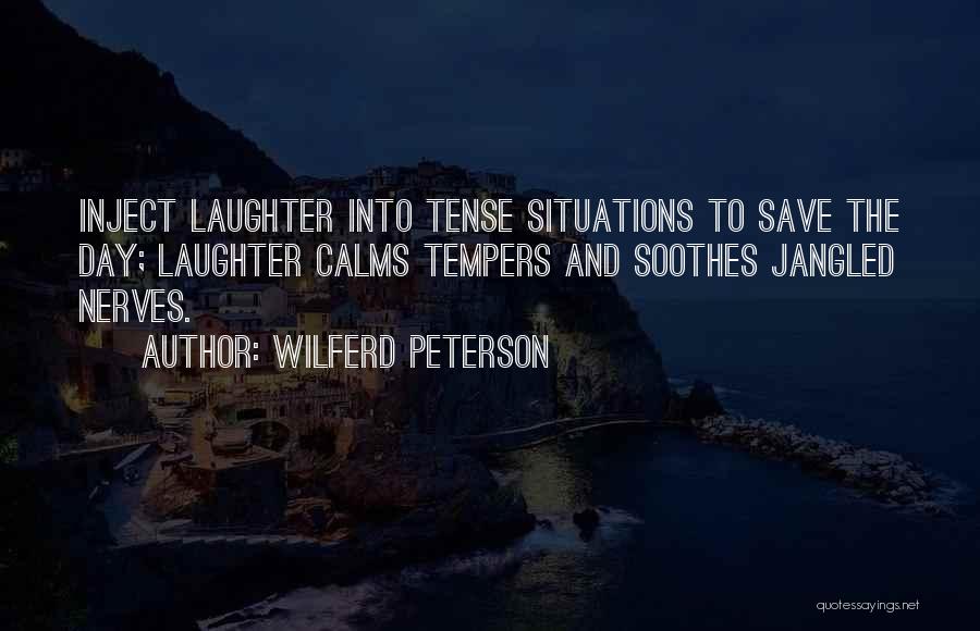 Soothes Quotes By Wilferd Peterson