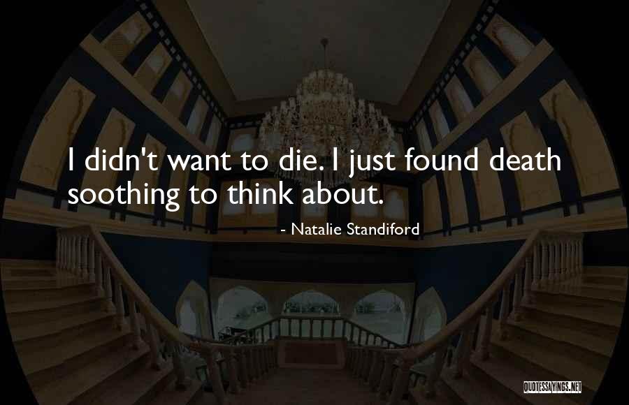 Soothing Death Quotes By Natalie Standiford Soothing Death Quotes By Natalie Standiford
