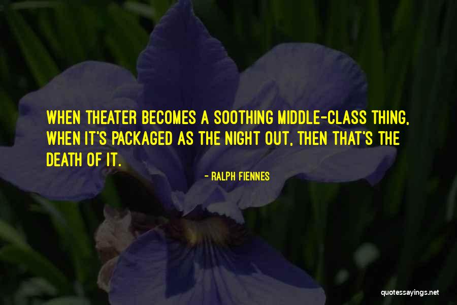 Soothing Death Quotes By Ralph Fiennes Soothing Death Quotes By Ralph Fiennes