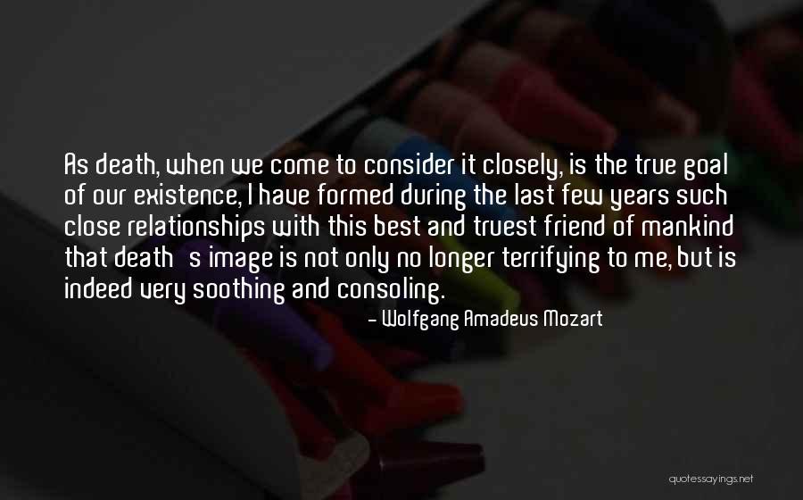 Soothing Death Quotes By Wolfgang Amadeus Mozart Soothing Death Quotes By Wolfgang Amadeus Mozart