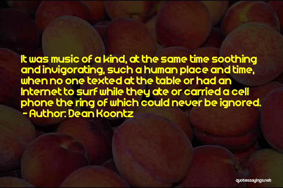 Soothing Music Quotes By Dean Koontz