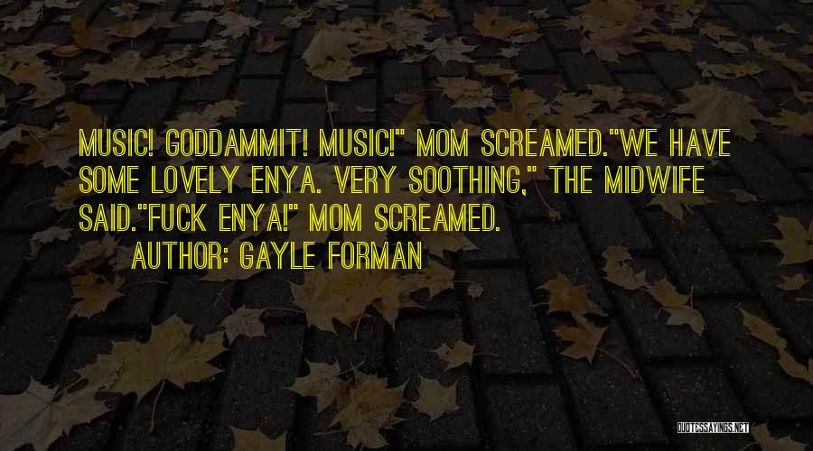 Soothing Music Quotes By Gayle Forman