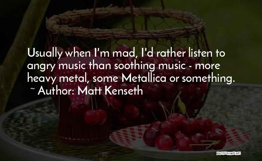 Soothing Music Quotes By Matt Kenseth