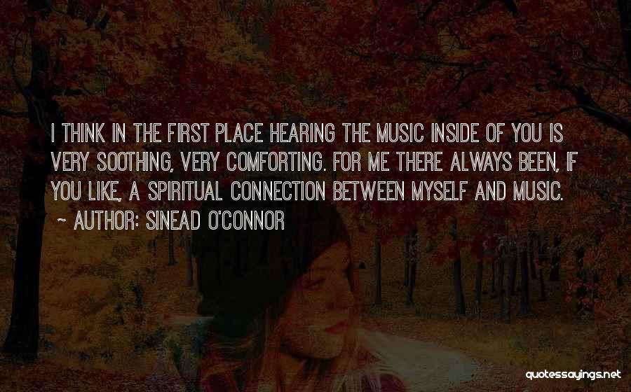 Soothing Music Quotes By Sinead O'Connor