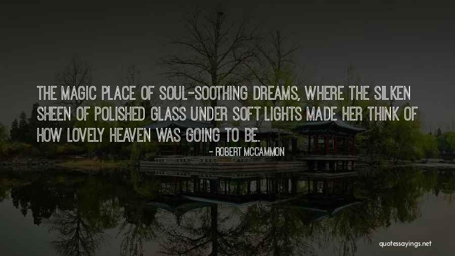 Soothing My Soul Quotes By Robert McCammon Soothing My Soul Quotes By Robert McCammon