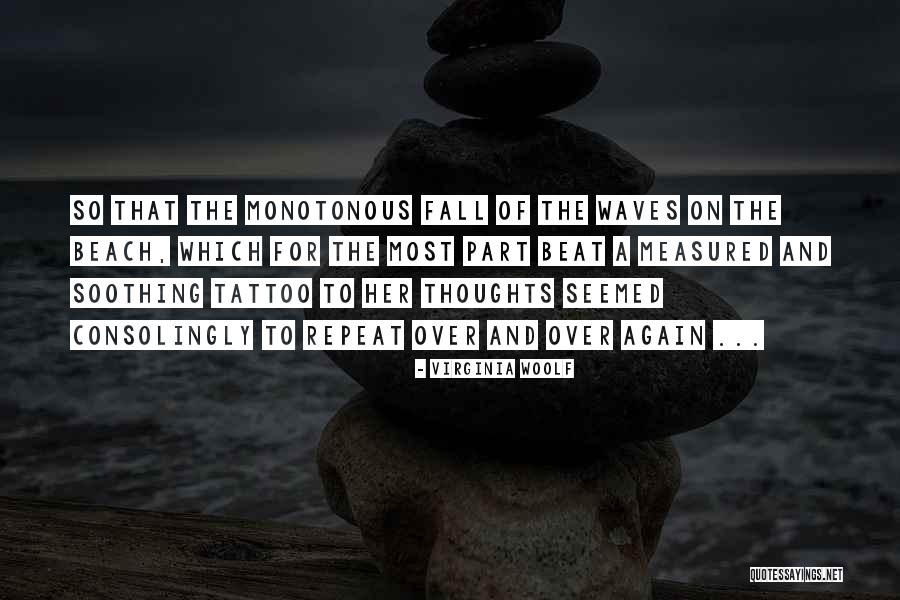 Soothing My Soul Quotes By Virginia Woolf Soothing My Soul Quotes By Virginia Woolf