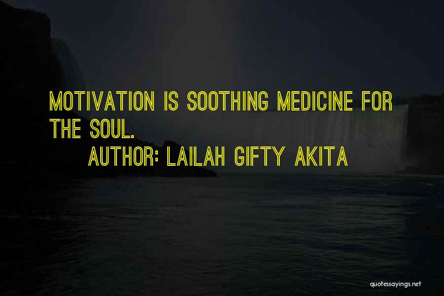 Soothing The Soul Quotes By Lailah Gifty Akita