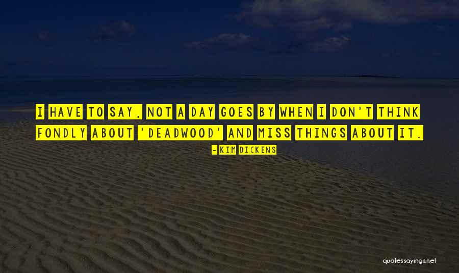 Soothings Quotes By Kim Dickens Soothings Quotes By Kim Dickens
