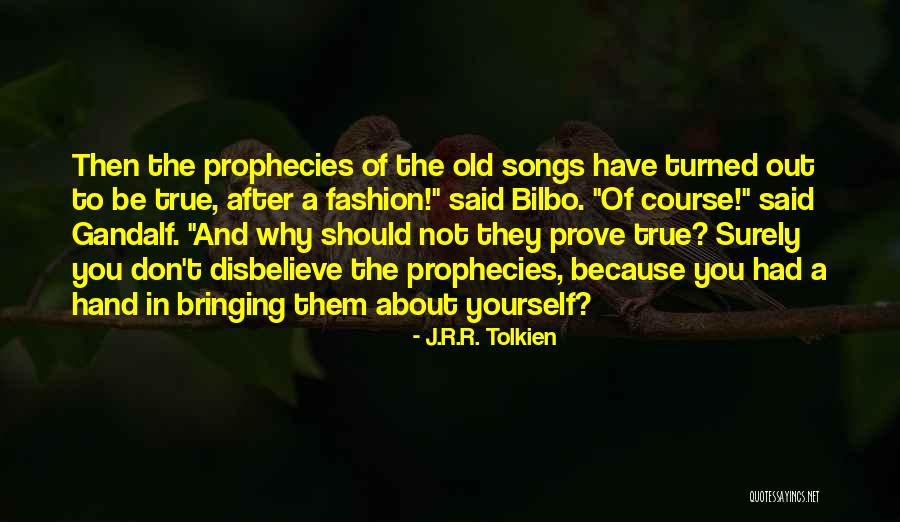 Soothsay Quotes By J.R.R. Tolkien Soothsay Quotes By J.R.R. Tolkien
