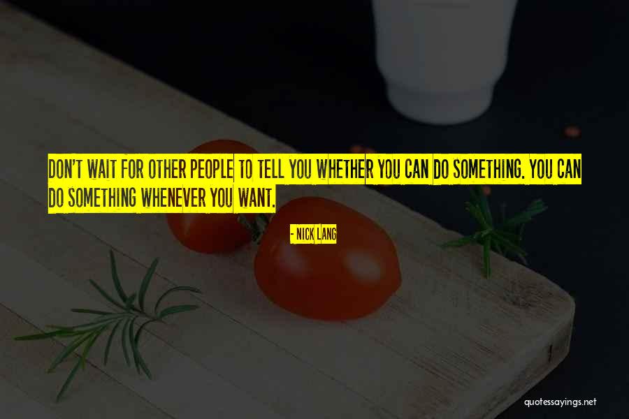 Sopan Joshi Quotes By Nick Lang Sopan Joshi Quotes By Nick Lang