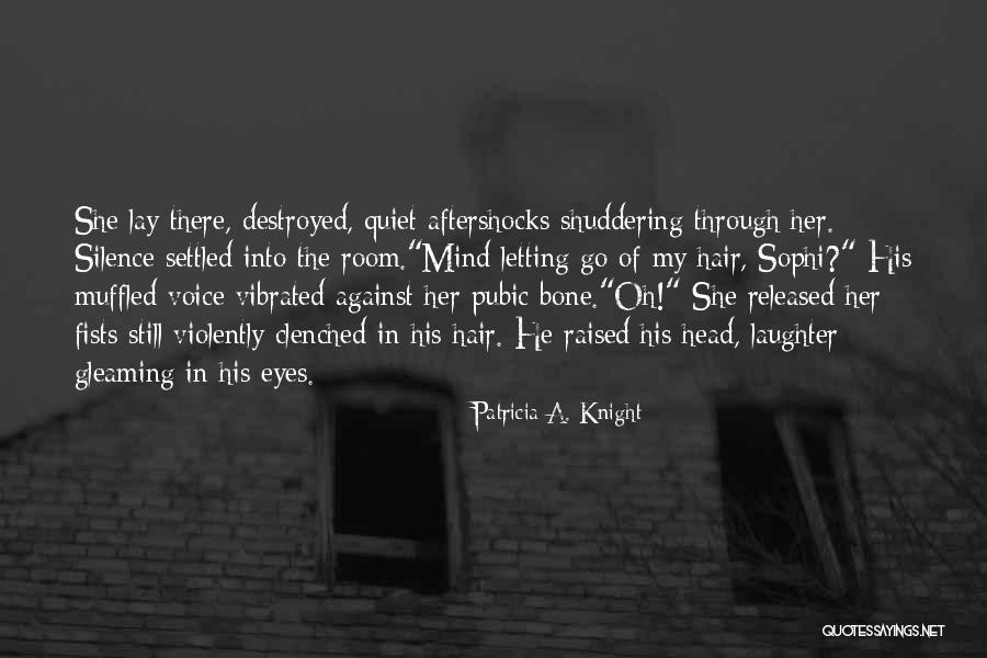 Sophi Quotes By Patricia A. Knight Sophi Quotes By Patricia A. Knight