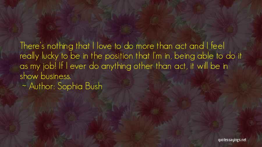 Sophia Bush Quotes 1926293