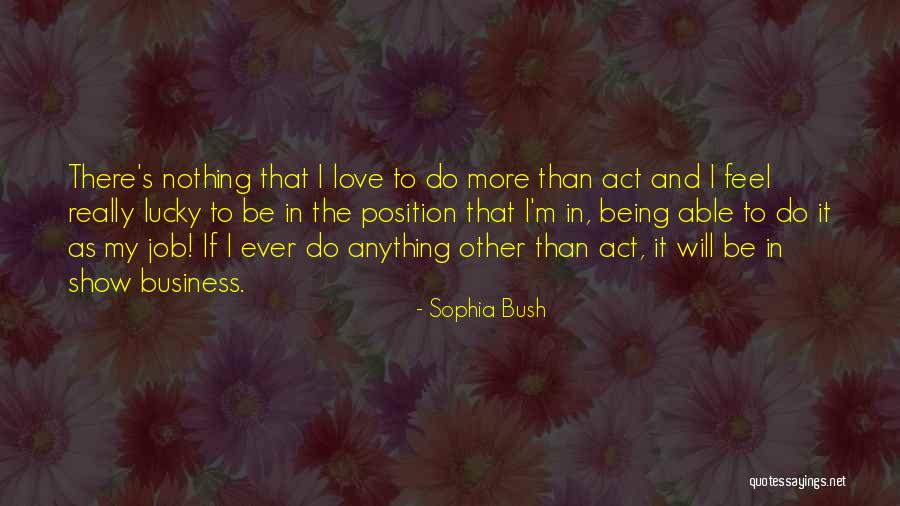 Sophia Bush Quotes 1926293 Sophia Bush Quotes 1926293