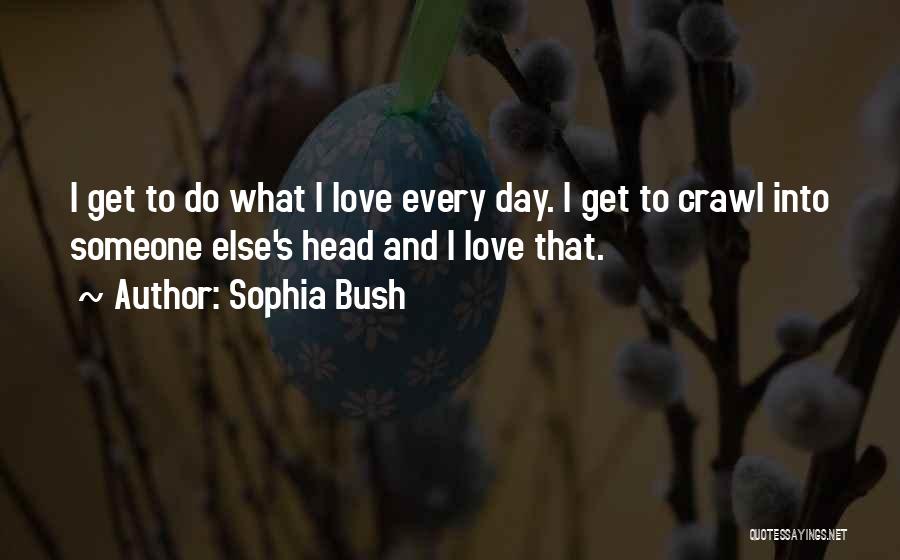 Sophia Bush Quotes 2259488