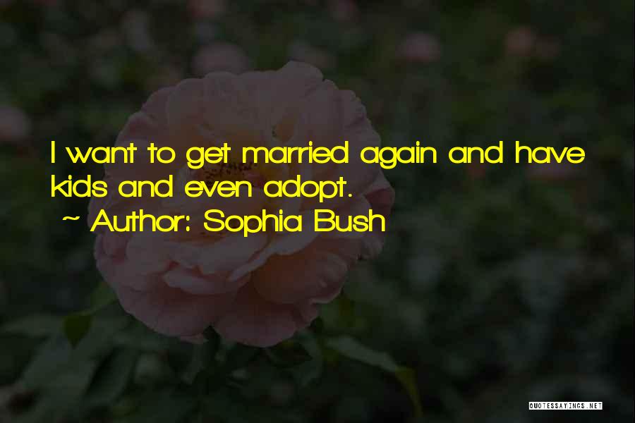 Sophia Bush Quotes 613577