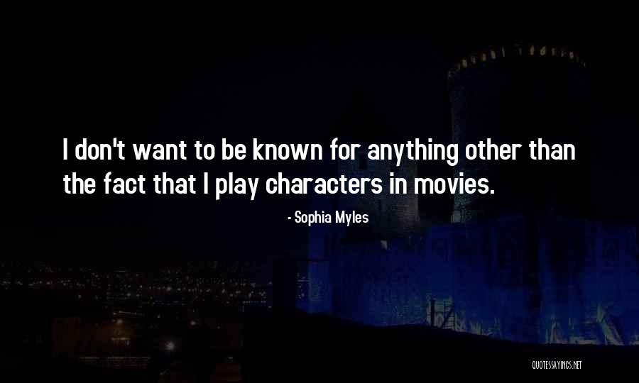 Sophia Myles Quotes 2083227 Sophia Myles Quotes 2083227