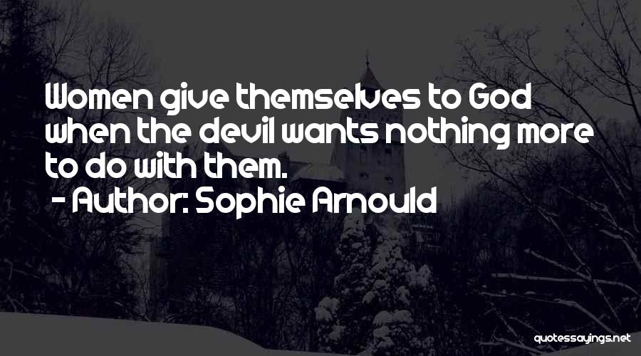 Sophie Arnould Quotes 727970