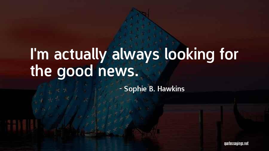 Sophie B. Hawkins Quotes 1377944 Sophie B. Hawkins Quotes 1377944