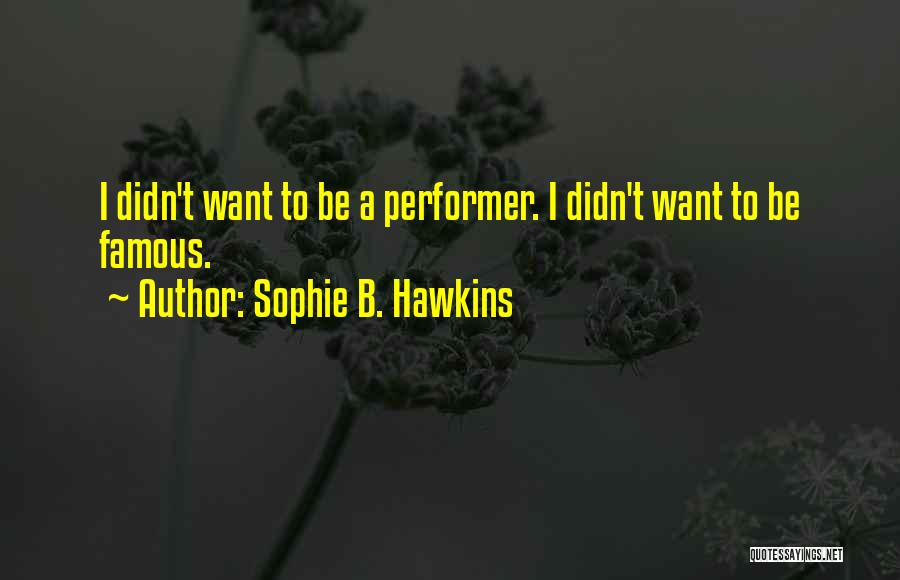 Sophie B. Hawkins Quotes 1744547