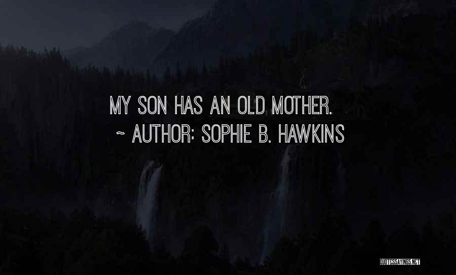 Sophie B. Hawkins Quotes 2144626