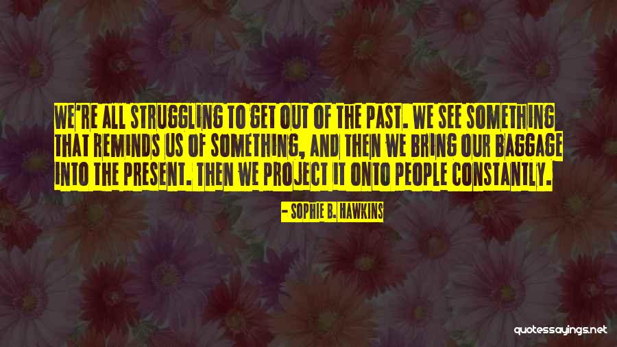 Sophie B. Hawkins Quotes 389299