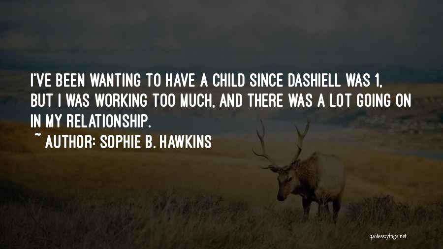 Sophie B. Hawkins Quotes 554268