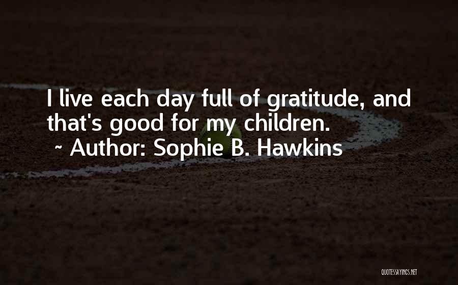 Sophie B. Hawkins Quotes 580456
