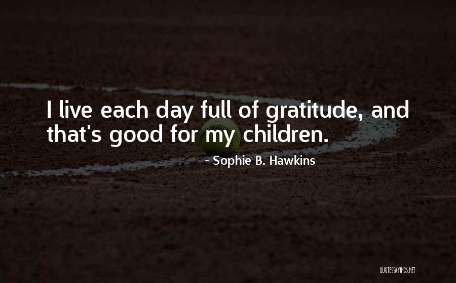 Sophie B. Hawkins Quotes 580456 Sophie B. Hawkins Quotes 580456