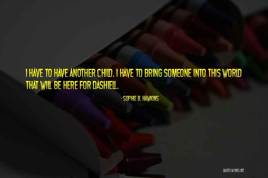 Sophie B. Hawkins Quotes 783975 Sophie B. Hawkins Quotes 783975