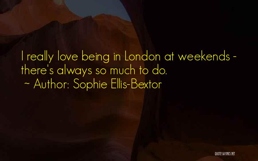 Sophie Ellis-Bextor Quotes 1313060