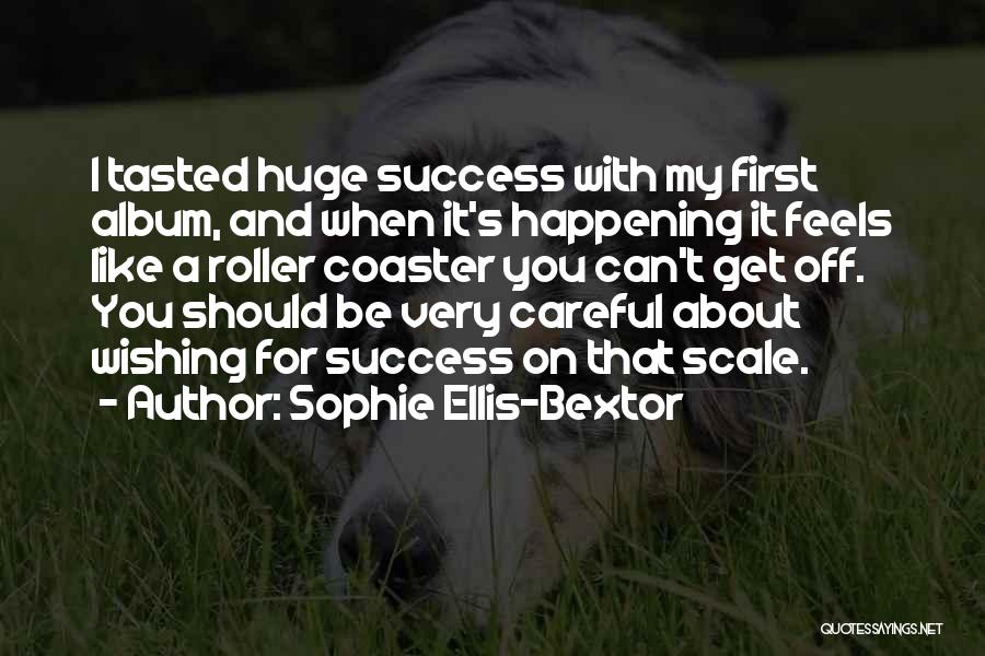 Sophie Ellis-Bextor Quotes 1477361