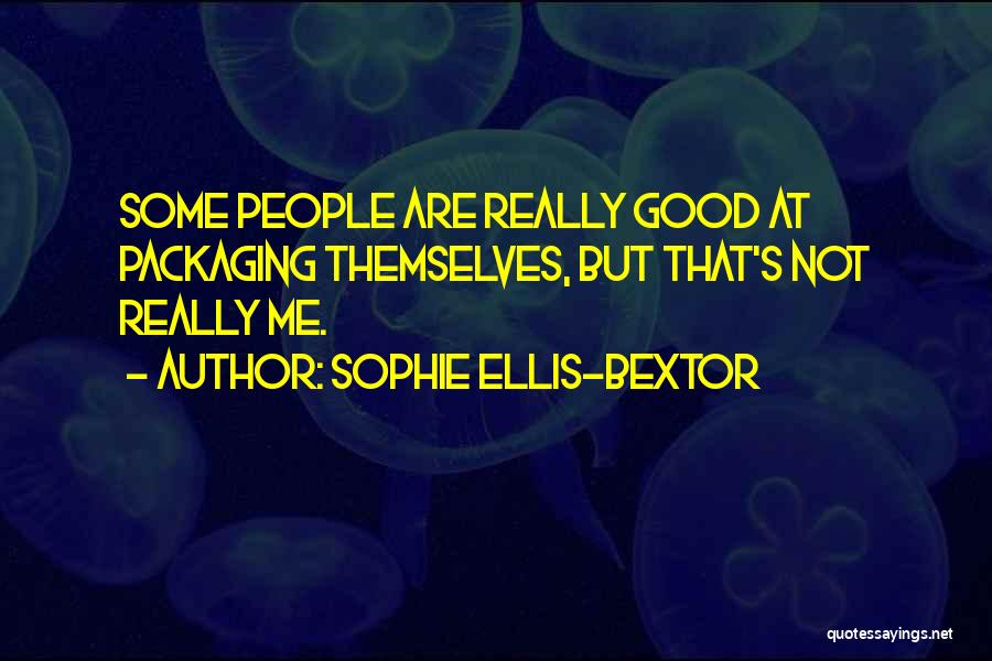 Sophie Ellis-Bextor Quotes 1796630