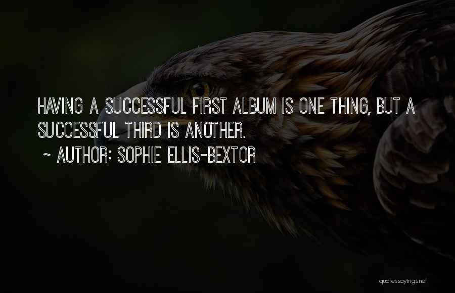 Sophie Ellis-Bextor Quotes 1880477