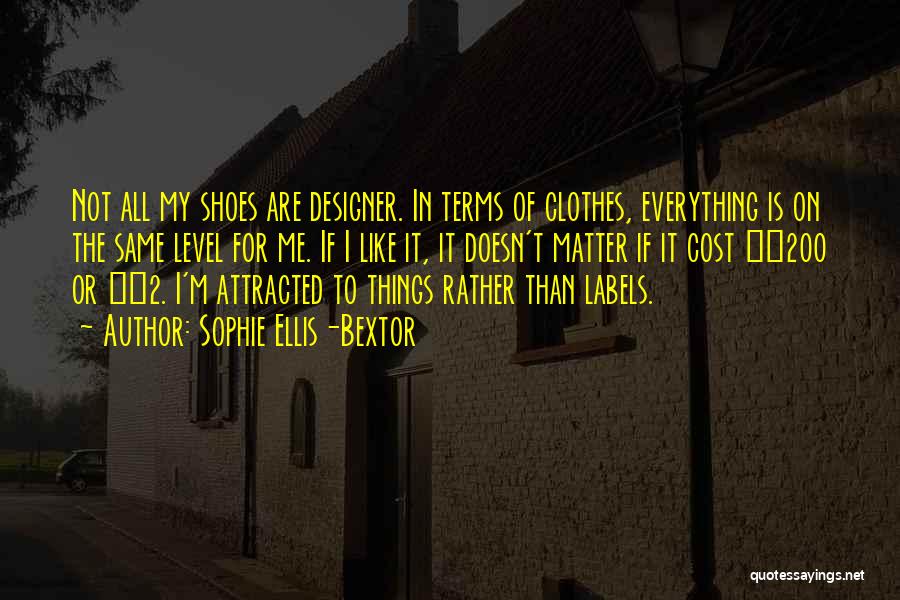 Sophie Ellis-Bextor Quotes 2138690