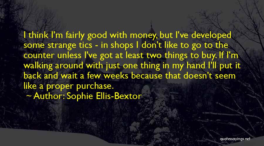 Sophie Ellis-Bextor Quotes 640286