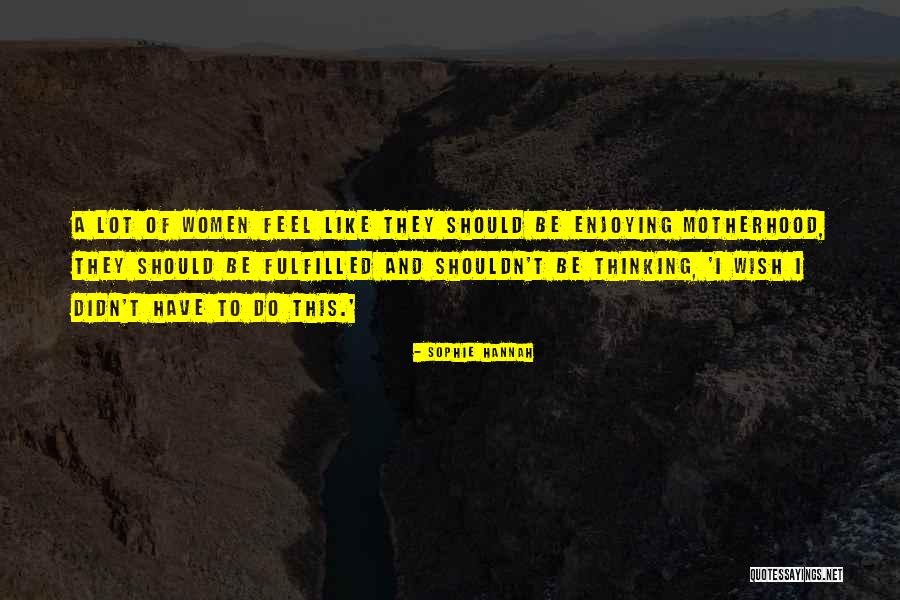 Sophie Hannah Quotes 1595218 Sophie Hannah Quotes 1595218