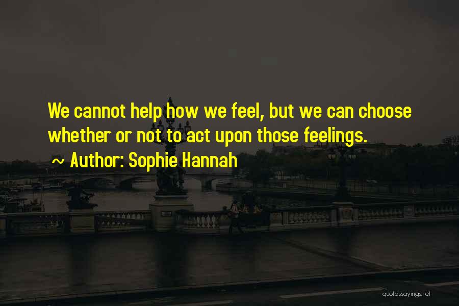 Sophie Hannah Quotes 2176612