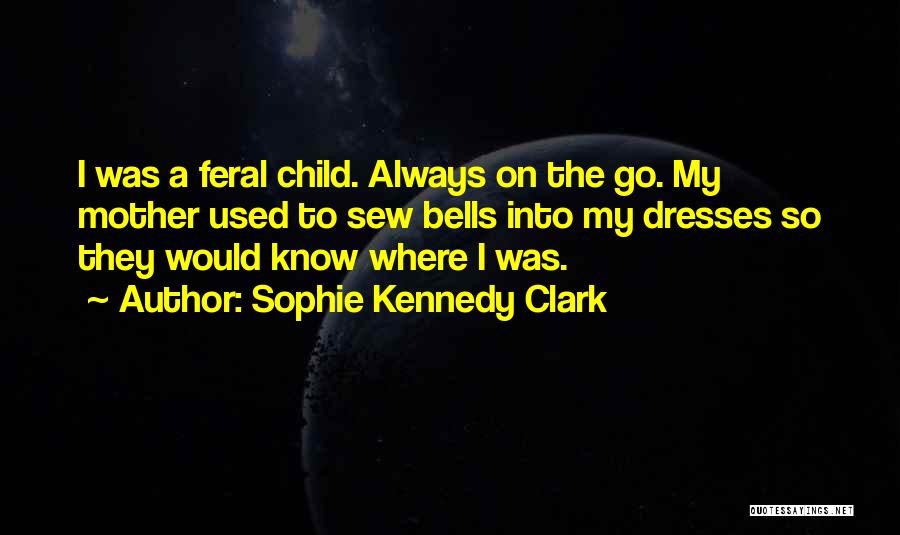 Sophie Kennedy Clark Quotes 386360
