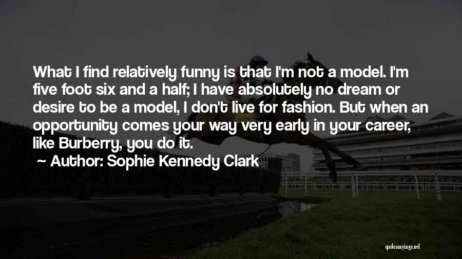 Sophie Kennedy Clark Quotes 545435