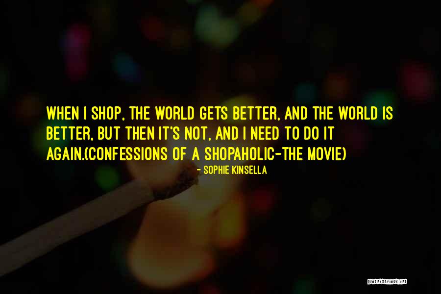 Sophie Kinsella Confessions Of A Shopaholic Quotes By Sophie Kinsella Sophie Kinsella Confessions Of A Shopaholic Quotes By Sophie Kinsella