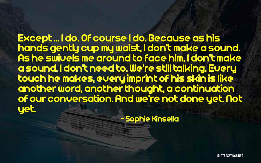Sophie Kinsella Quotes 1903732 Sophie Kinsella Quotes 1903732
