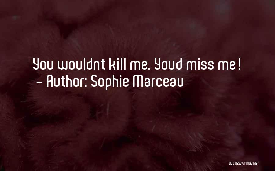 Sophie Marceau Quotes 1588604